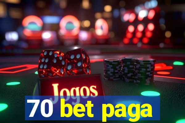 70 bet paga